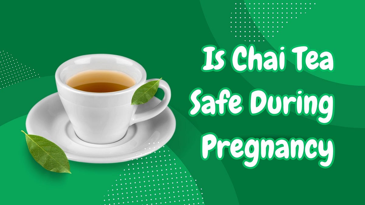 Is Chai Tea Safe During Pregnancy Benefits and Risks by Writer, SEO