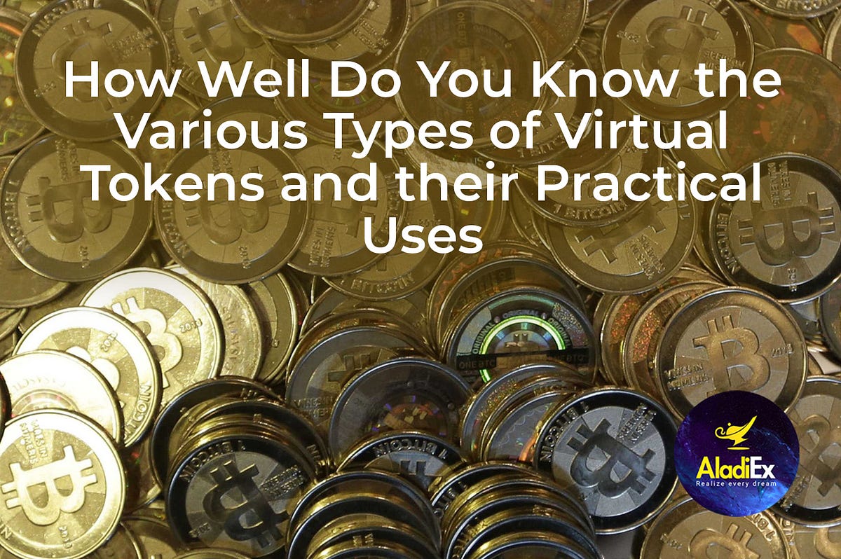 How Well Do You Know the Various Types of Virtual Tokens and their
