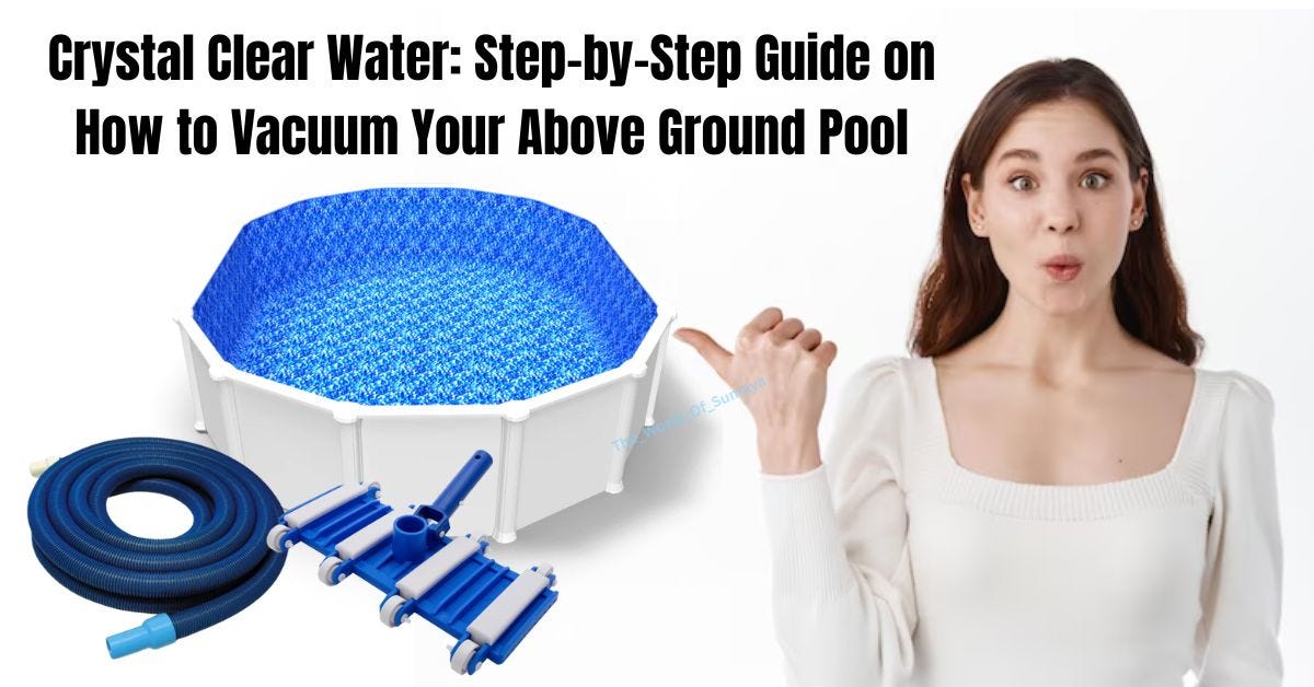 Crystal Clear Water StepbyStep Guide on How to Vacuum Your Above