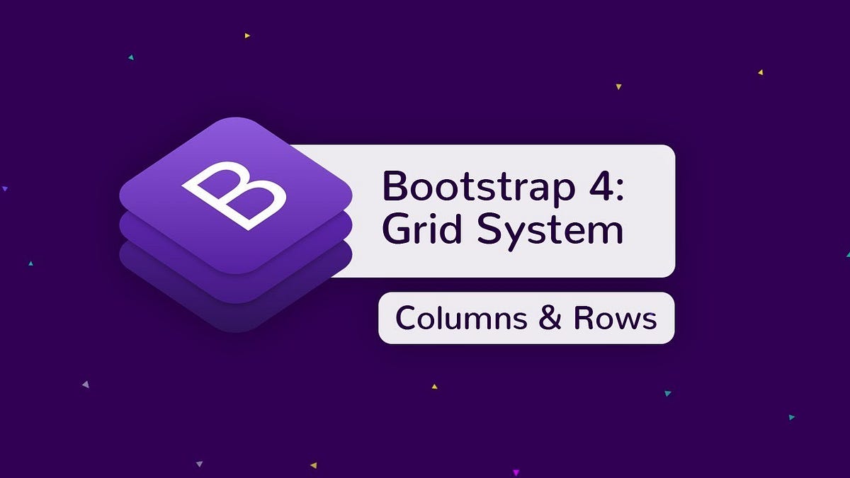 Bootstrap 4 Grid system. What is a Grid System? by aliciachao dev blog Medium