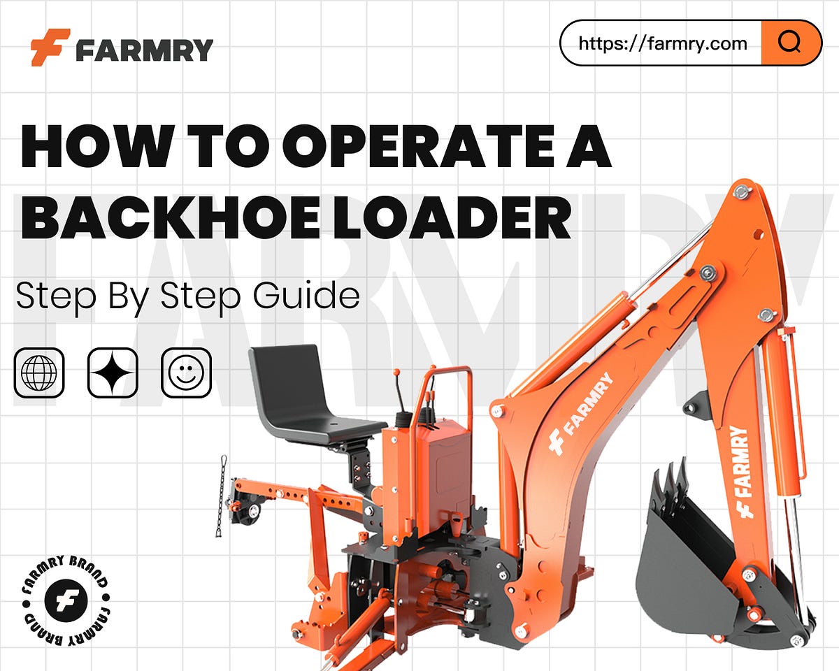How to Operate a Backhoe Loader StepbyStep Guide by