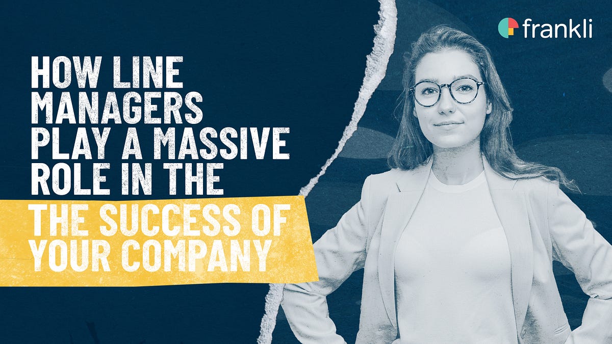 How line managers play a massive role in the success of your company