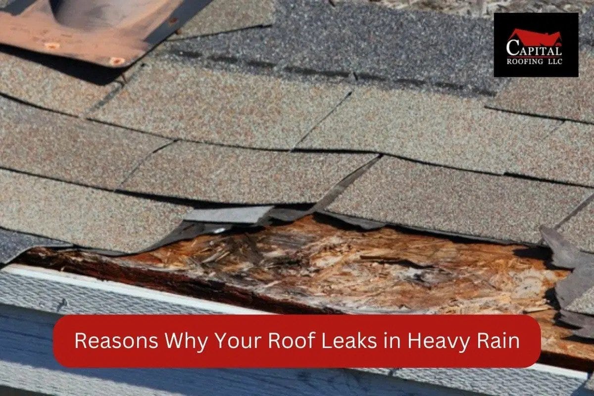 7 Reasons Why Roof Leaks In Heavy Rain (And How To Fix It) Capital