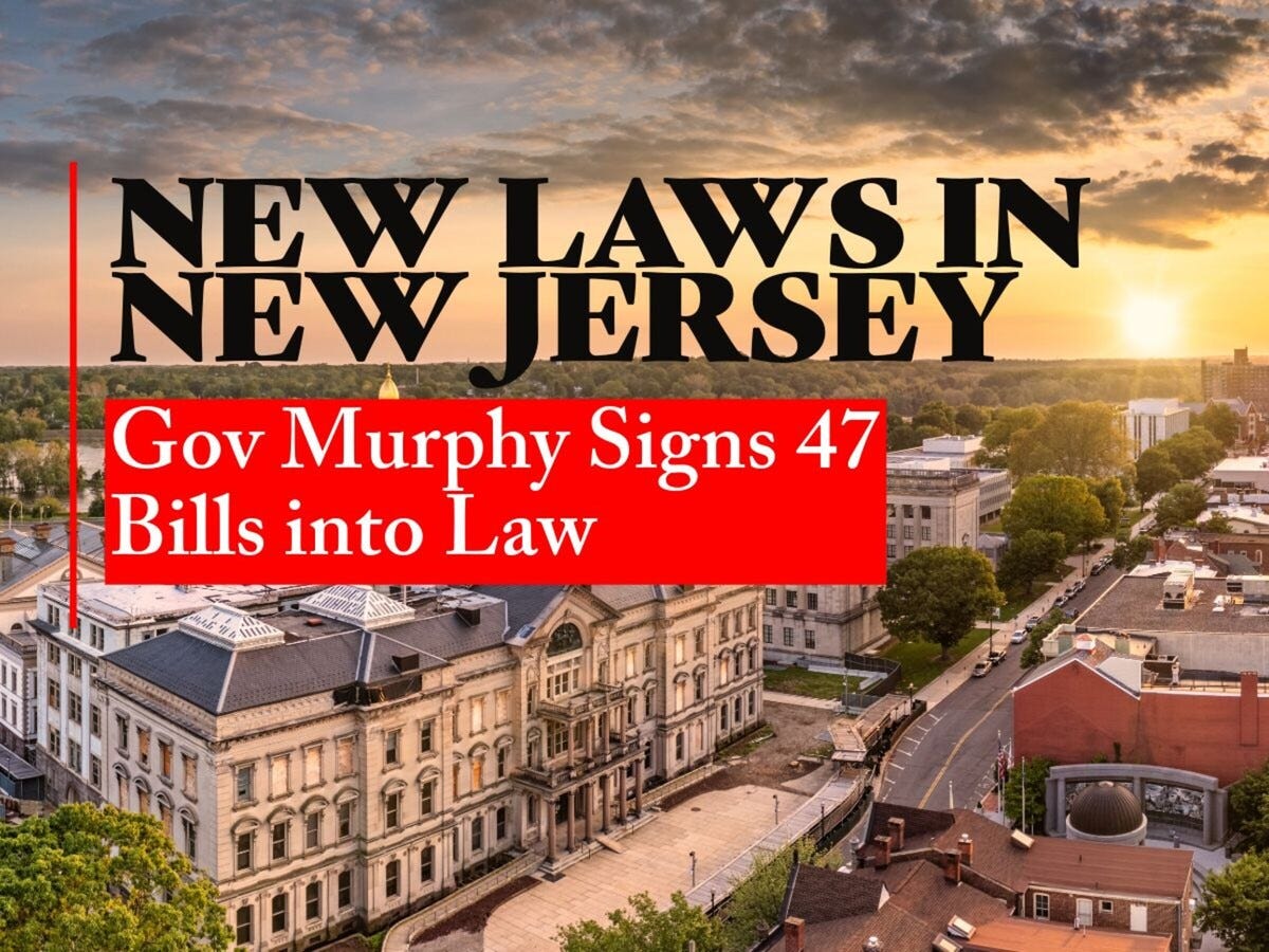 New Laws in New Jersey Gov Murphy Signs 47 Bills into Law by