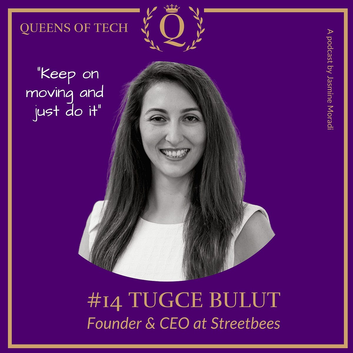 Women in Tech Tugce Bulut — Founder & CEO of Streetbees Queens of