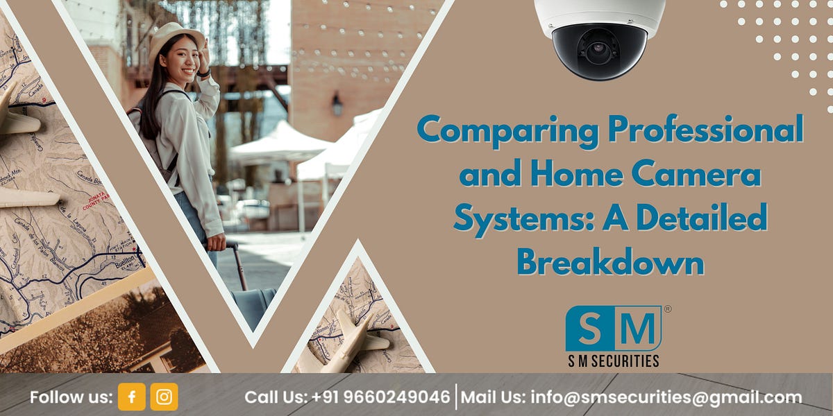 Comparing Professional and Home Camera Systems A Detailed Breakdown