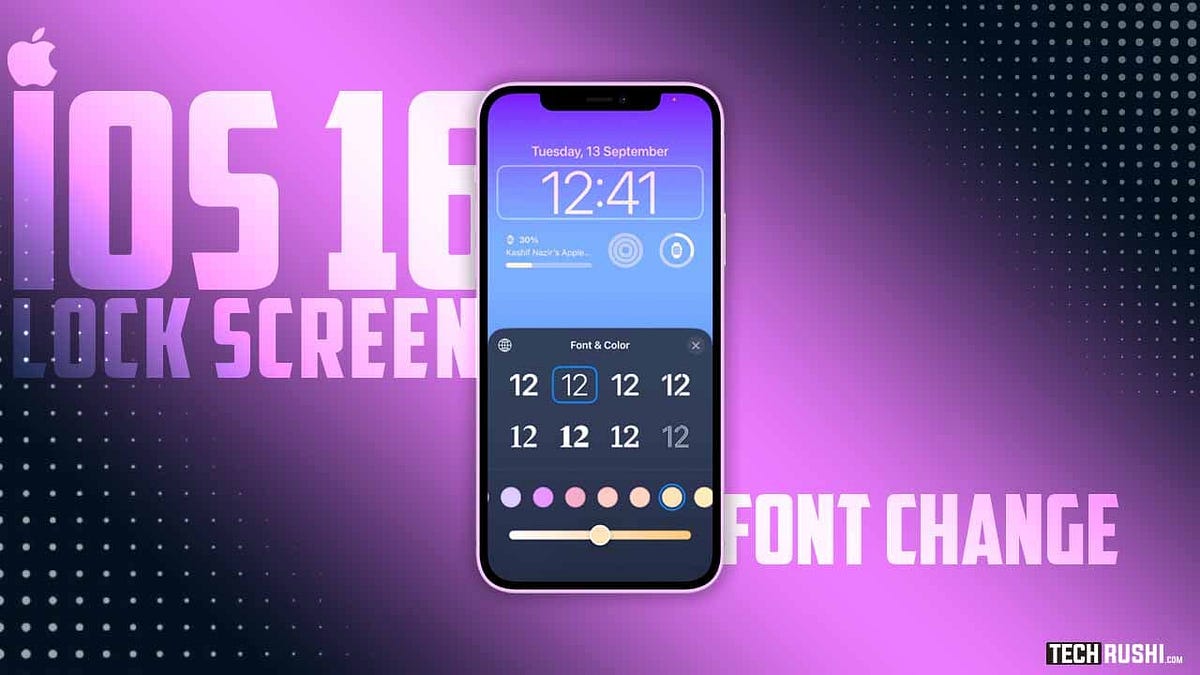How to change the iOS 16 Lock Screen Font on iPhone by TechRush Medium