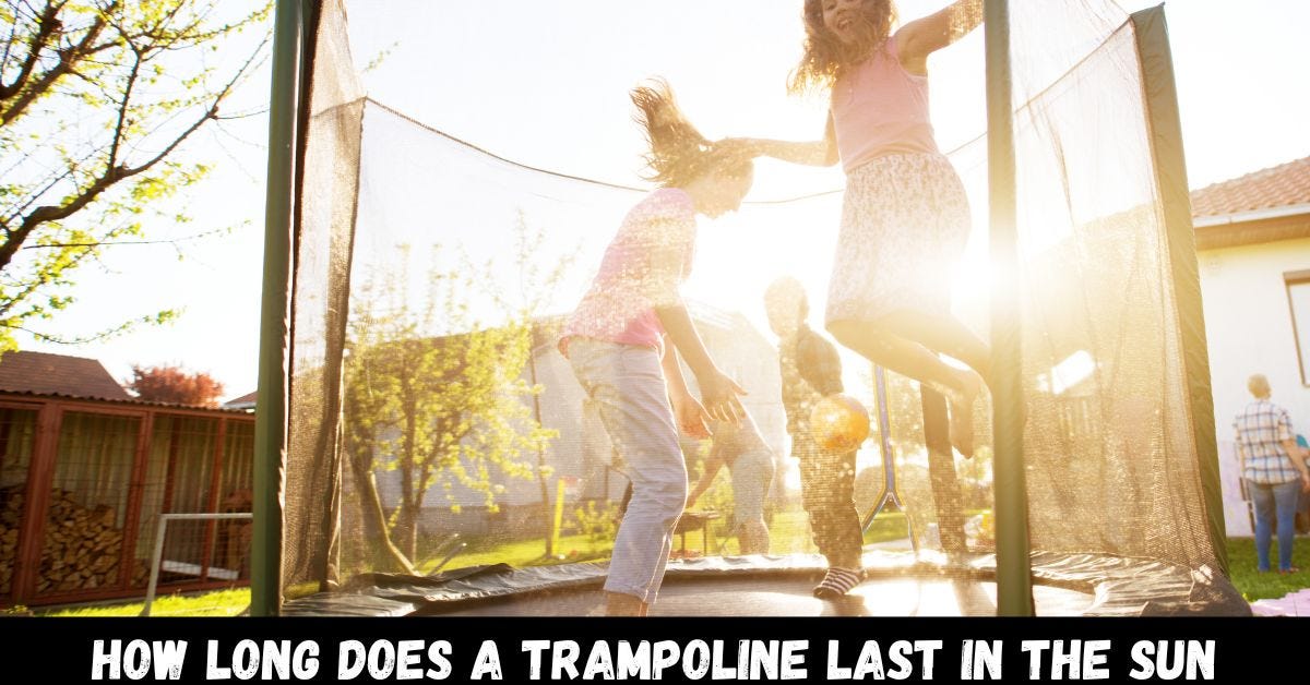 How long does a trampoline last in the sun? Trampoline Mind Medium