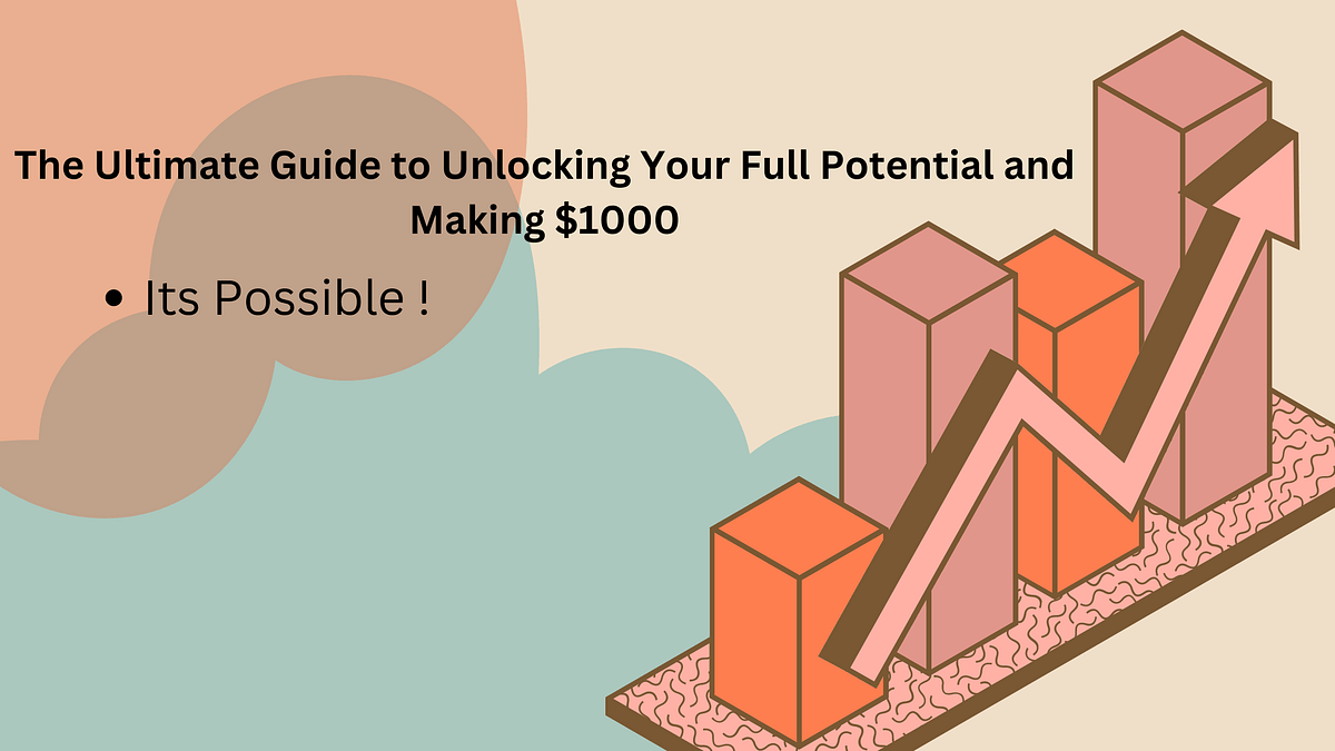 The Ultimate Guide to Unlocking Your Full Potential and Making 1000(03)