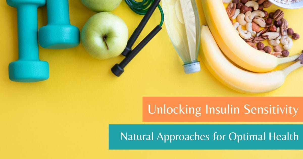 Unlocking Insulin Sensitivity Natural Approaches for Optimal Health