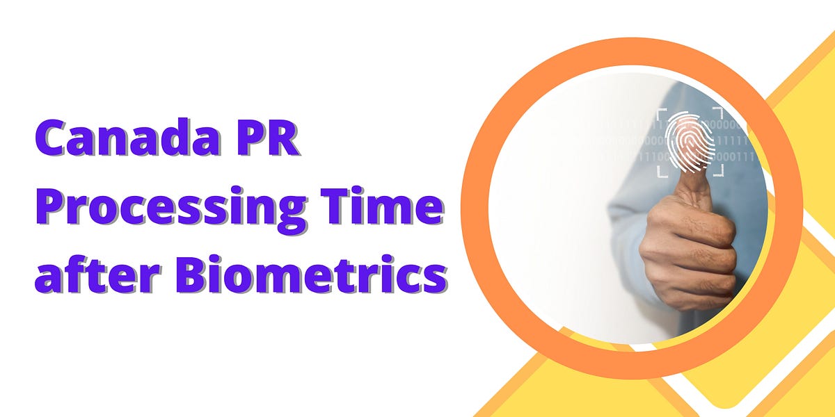 Canada PR Processing Time after Biometrics by shubh Medium