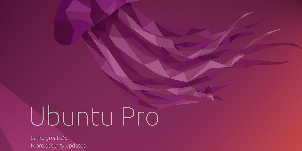 Upgrade To Ubuntu Pro in 3 Easy Steps by Mwiza Kumwenda Medium