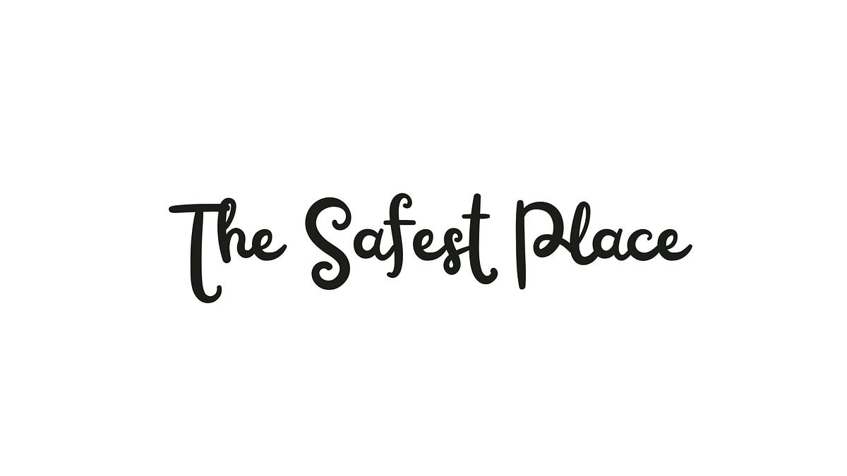 The Safest Place by itsmepraline Medium