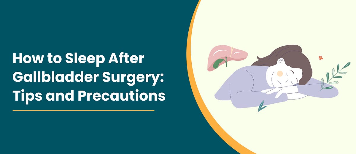 How to Sleep After Gallbladder Surgery Tips and Precautions by Dr