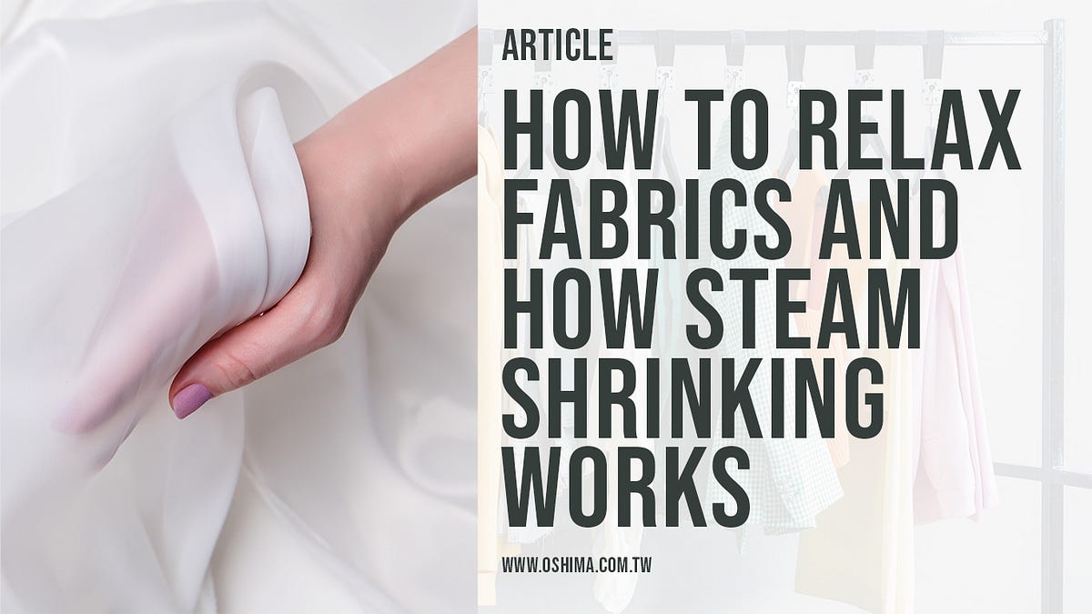 How Garment Manufacturers Relax PreShrunk Fabrics by OSHIMA Taiwan