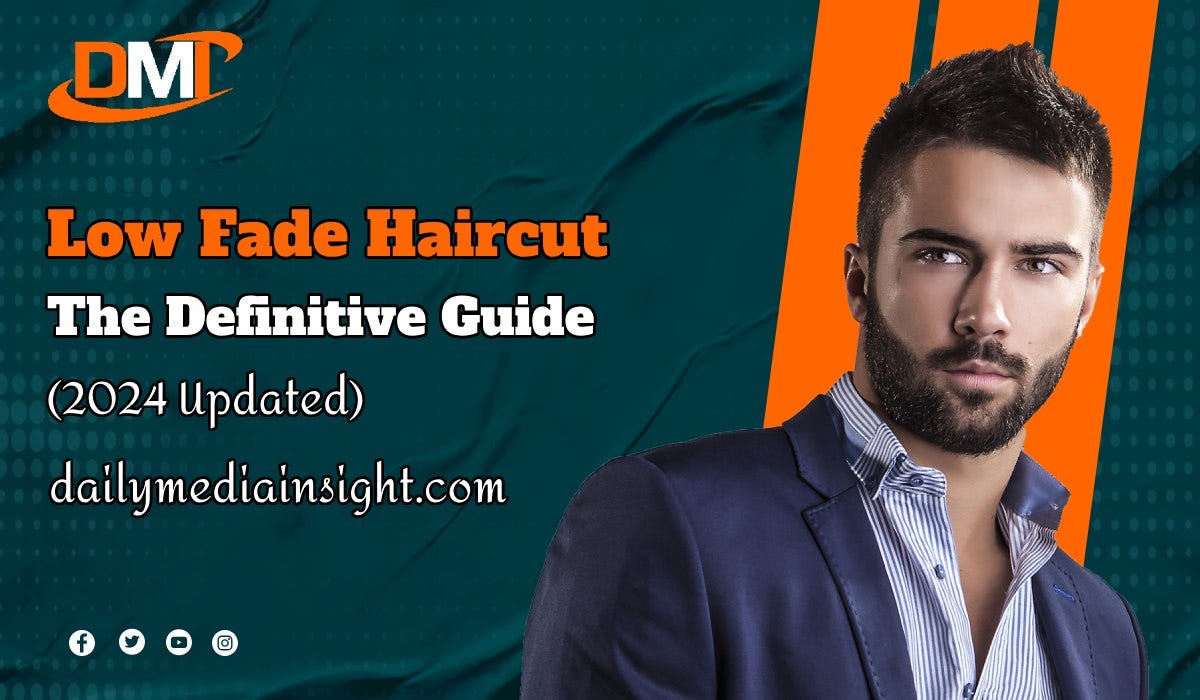 Low Fade Haircut The Definitive Guide (2024 Updated) by Erick Miller(03)