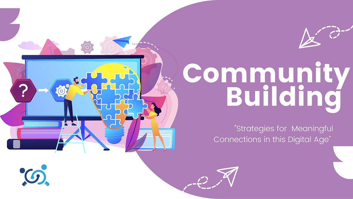 Digital Community Building Strategies for Meaningful Connections in
