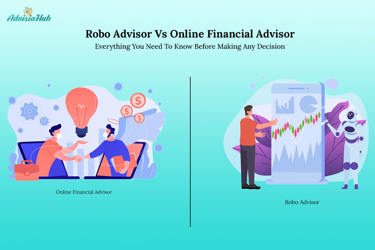 Robo Advisor Vs Online Financial Advisor by Advisia Hub Medium