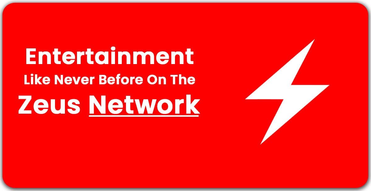 Entertainment Like Never Before On The Zeus Network by Erik Jensen