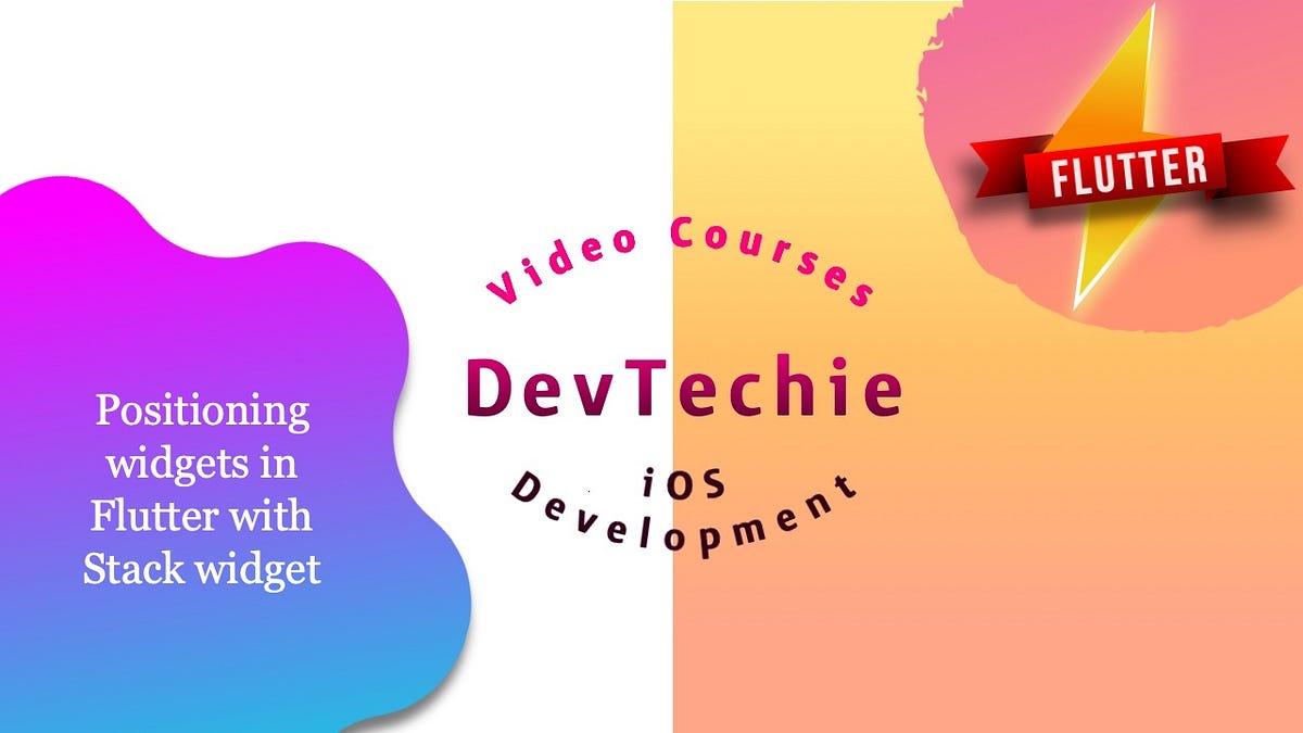 Positioning widgets in Flutter with Stack widget by DevTechie
