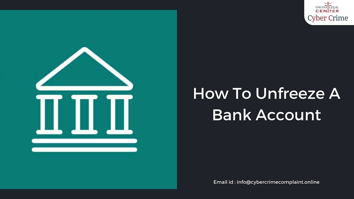 How To Unfreeze A Bank Account. Introduction by Medium