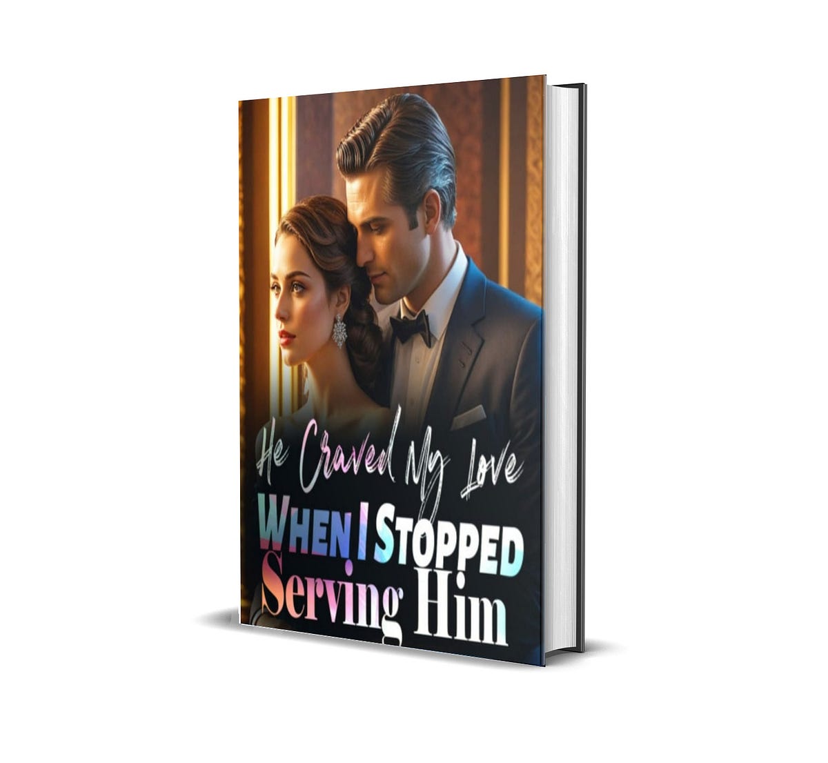 He Craved My Love When I stopped Serving Him Novel by Wild Poached Eggs