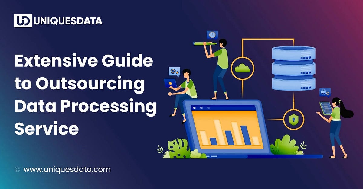 Guide to Outsourcing Data Processing Service Medium