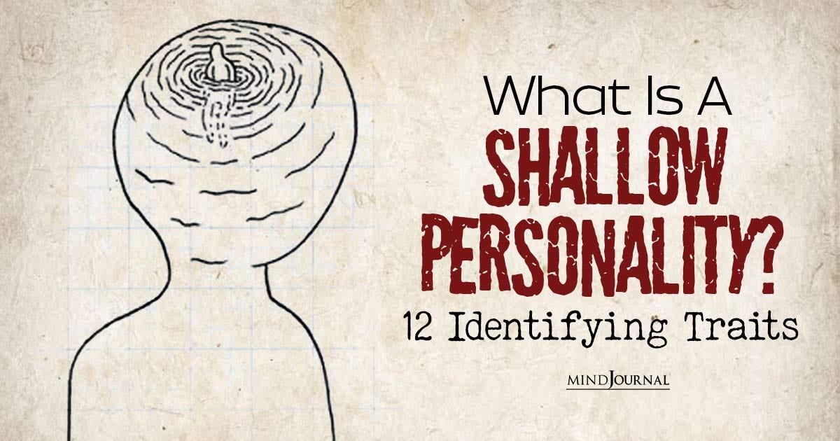 How Shallow Is Too Shallow? Understanding Shallow Personality Meaning