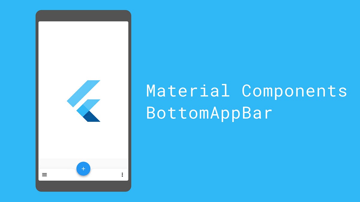 Material Components BottomAppBar (Flutter) by Sergio Belda Medium