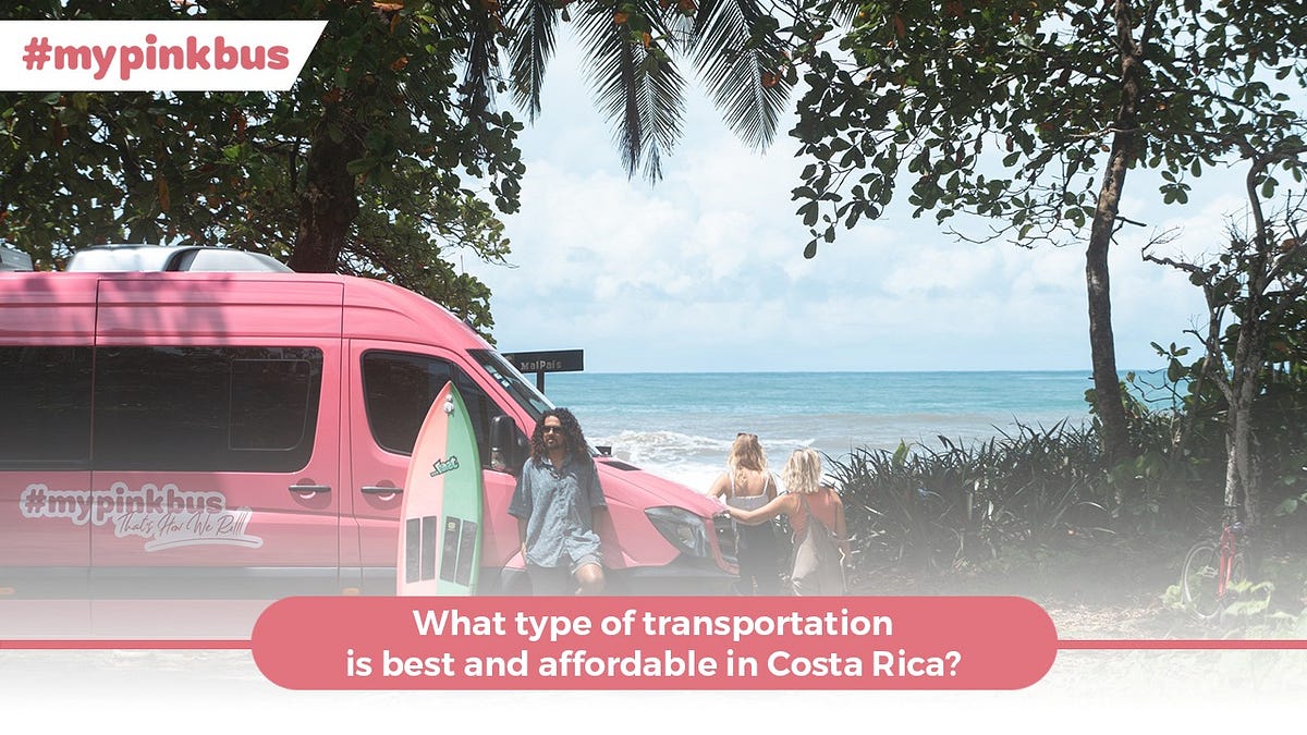 What type of transportation is best and affordable in Costa Rica? by