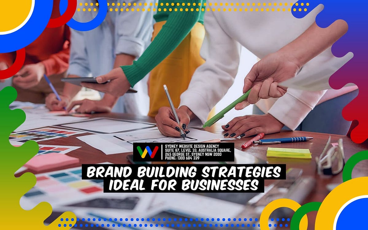 Brand Building Strategies Ideal for Businesses by Sydney site