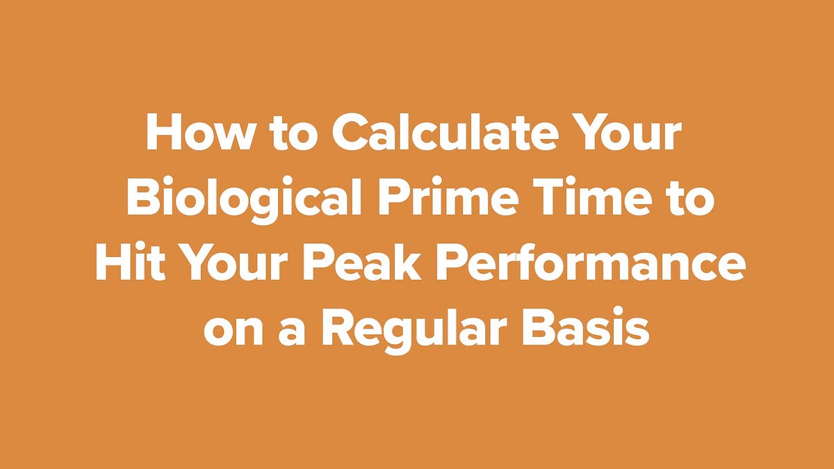 How to Calculate Your Biological Prime Time to Hit Your Peak