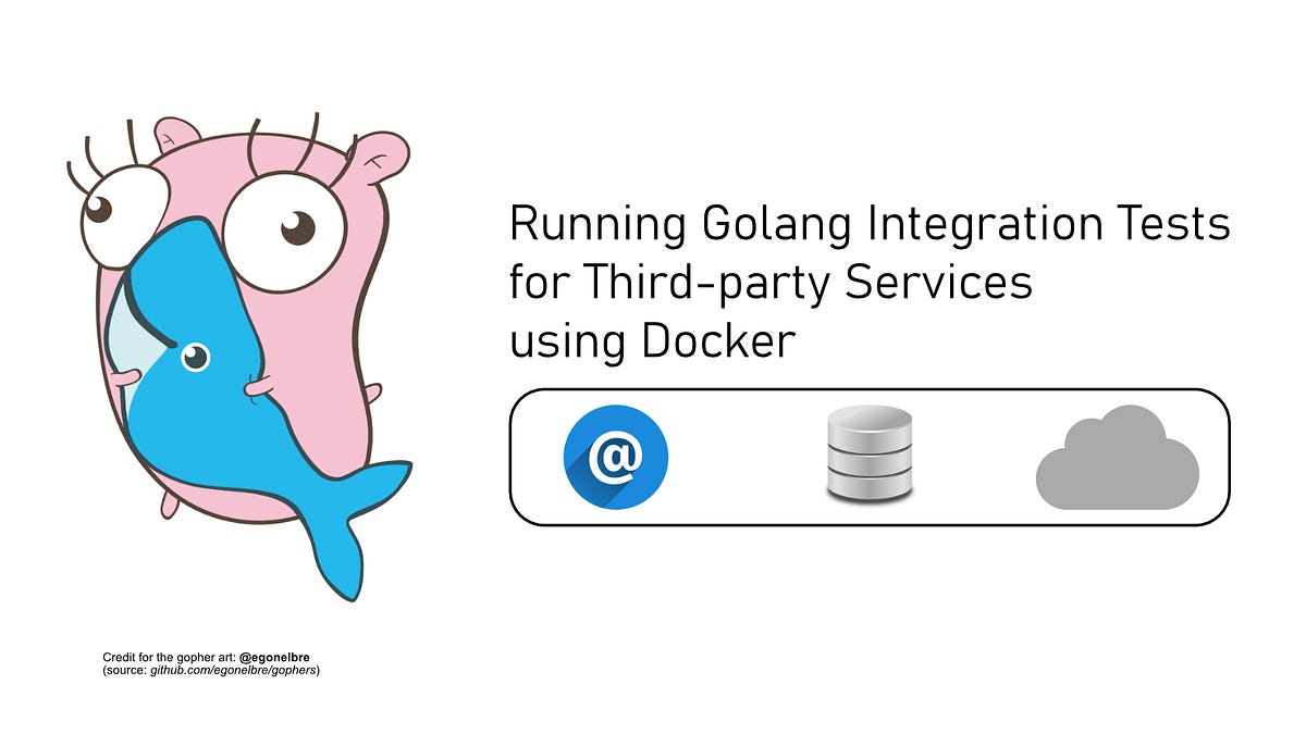 How To Run Go Integration Tests Using Docker The GoDev Corner
