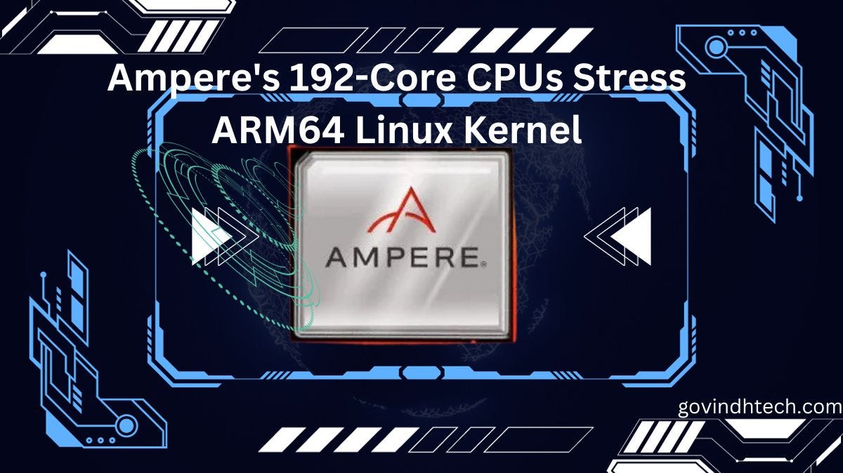 At DualSocket Systems, Ampere’s 192Core CPUs Stress ARM64 Linux