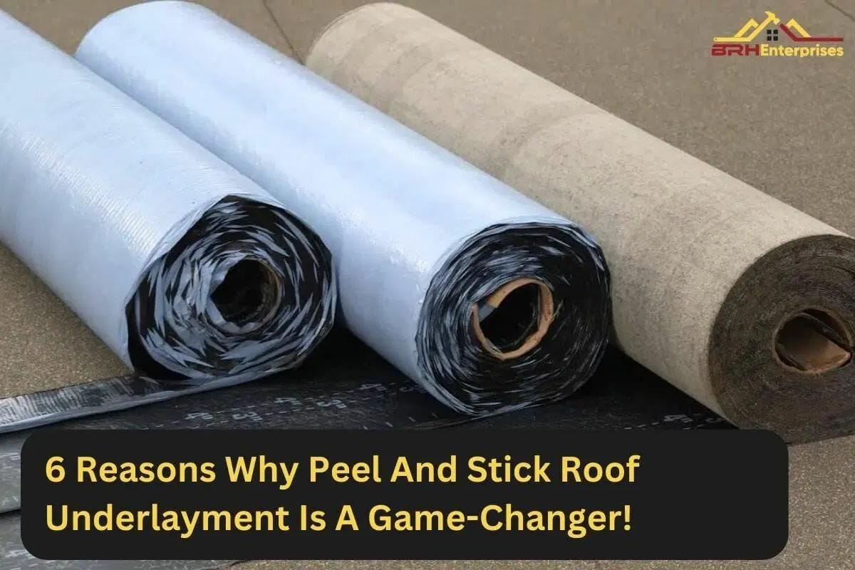 6 Reasons Why Peel And Stick Roof Underlayment Is A Gamechanger! BRH