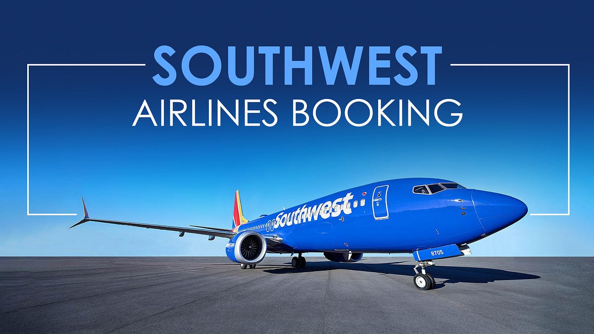 How to book and manage your Southwest Airlines flight reservation