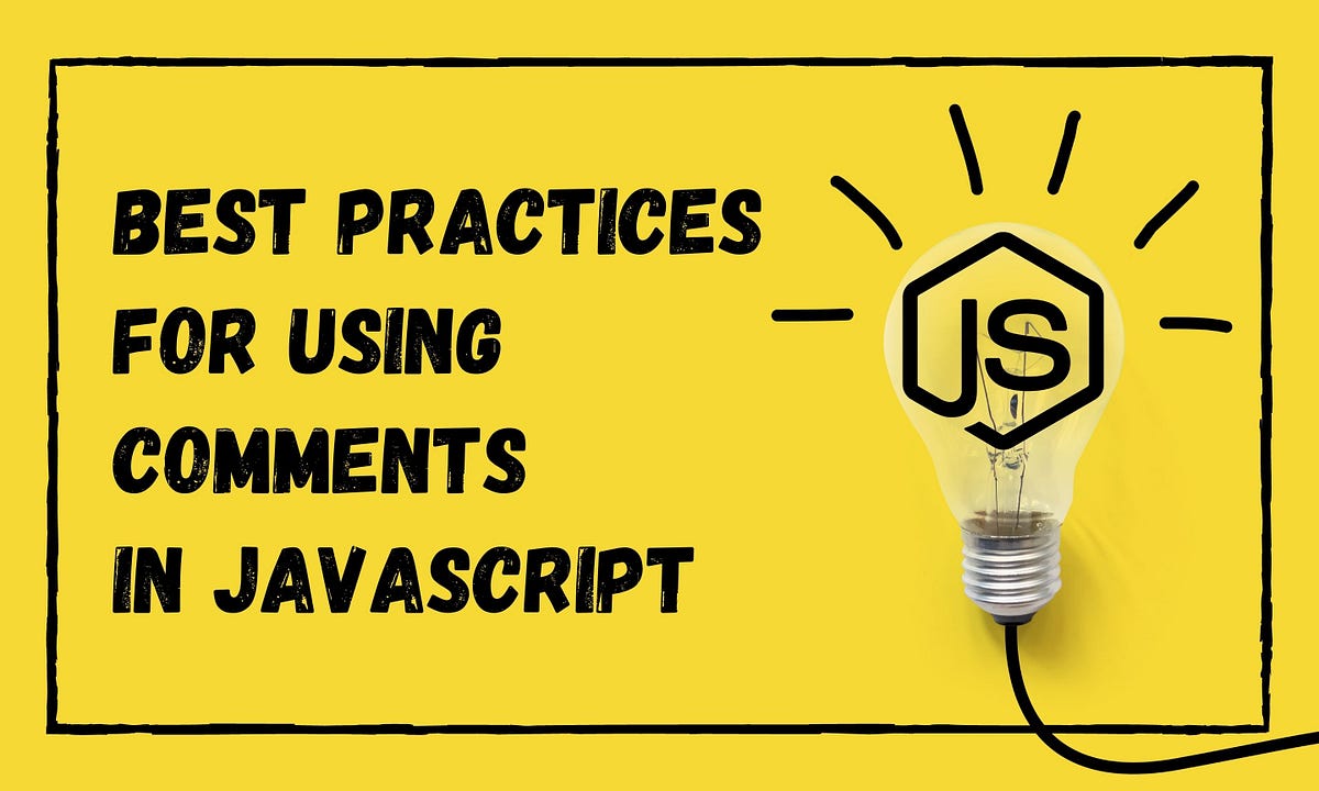 Best Practices For Comments in JavaScript by Nipuni Arunodi Bits