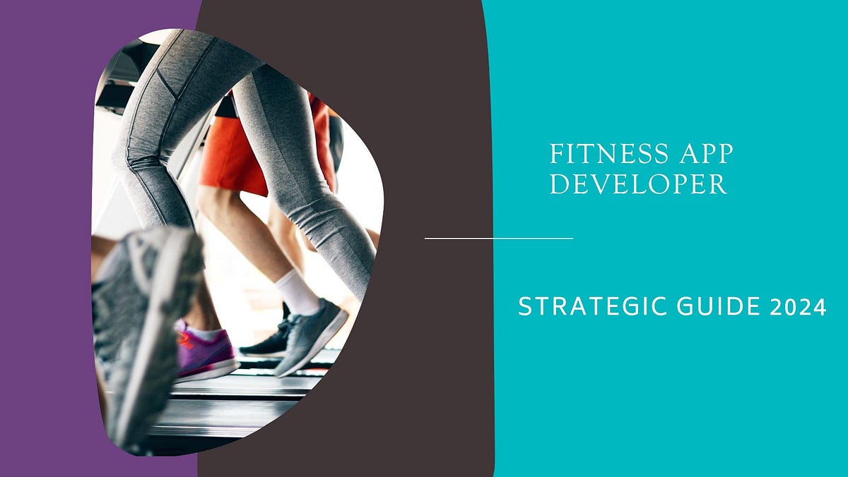 Hire a Fitness App Developer Strategic Guide 2024 by Aman mishra