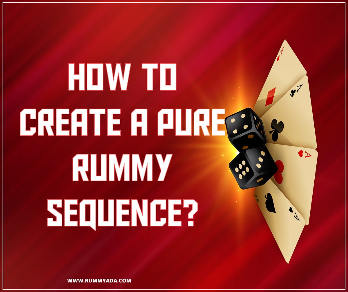 How to Create a Pure Rummy Sequence Rummyadaofficial Medium
