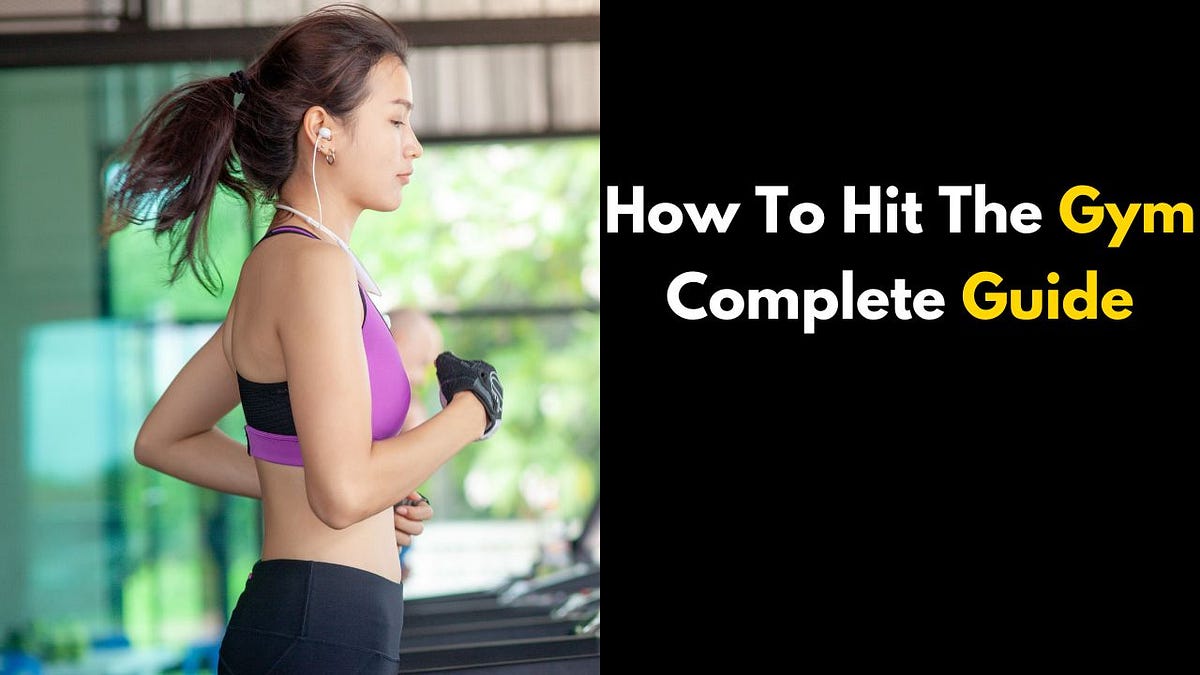 How To Hit The Gym Complete Guide On How To Hit Gym by Syed Zaheer
