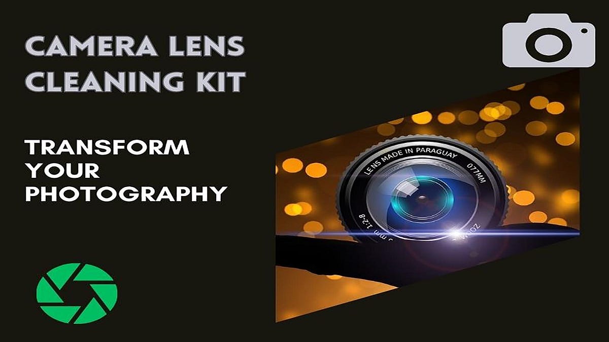 How a ‘Camera Lens Cleaning Kit’ Can Transform Your Photography by bulbulTalks Sep, 2023