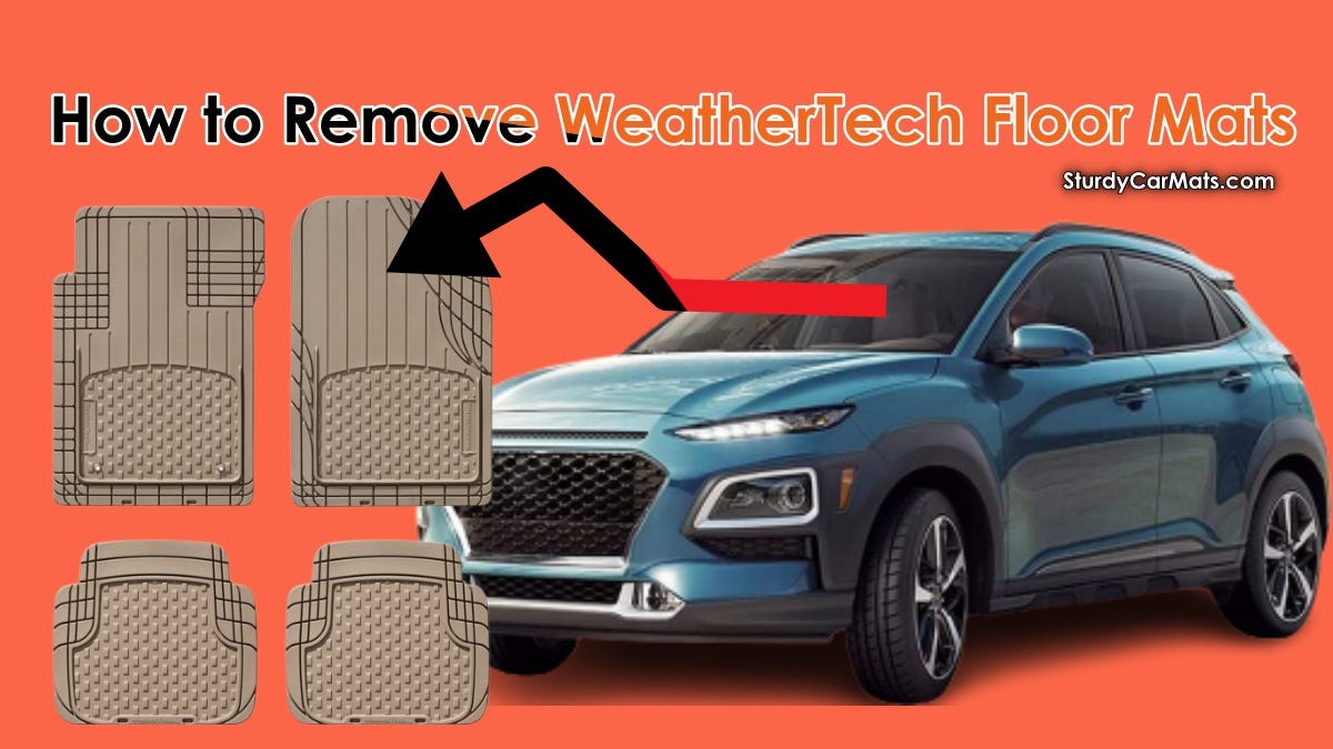 How to Remove WeatherTech Floor Mats? (Easy & Effective Way) Medium