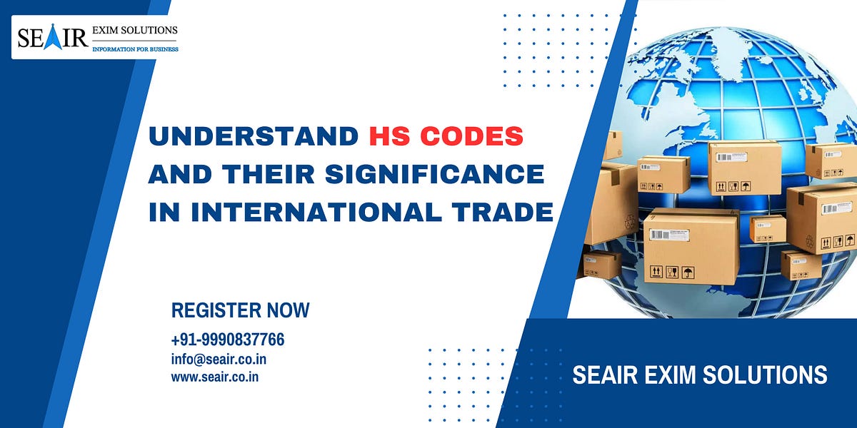 Understand HS Codes and Their Significance in International Trade by