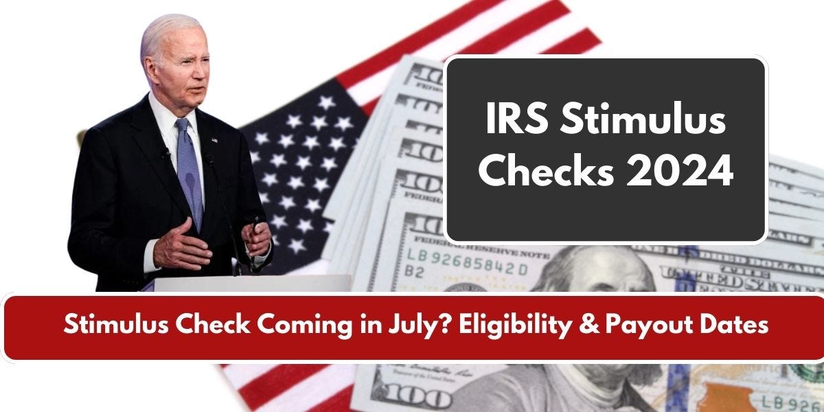 IRS Stimulus Checks 2024 Stimulus Check Coming in July? Eligibility