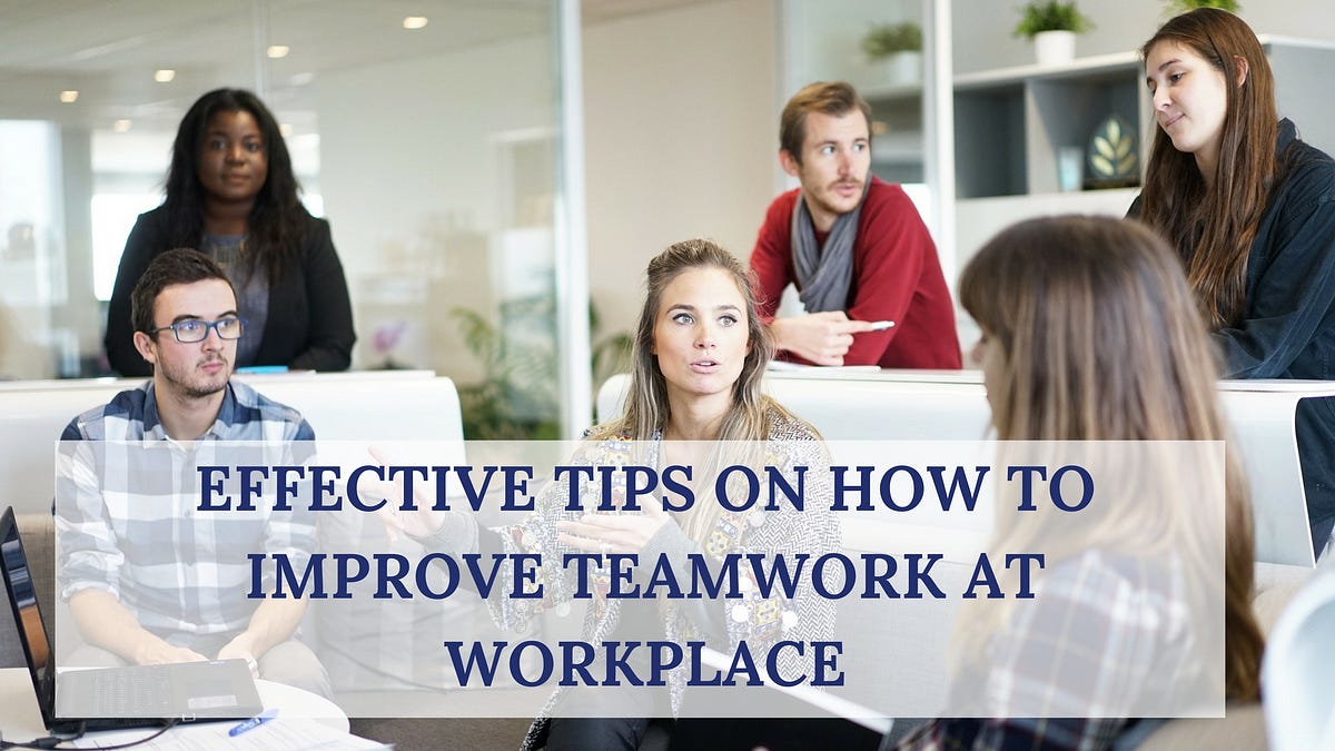 Effective tips on how to improve teamwork at workplace by ProofHub