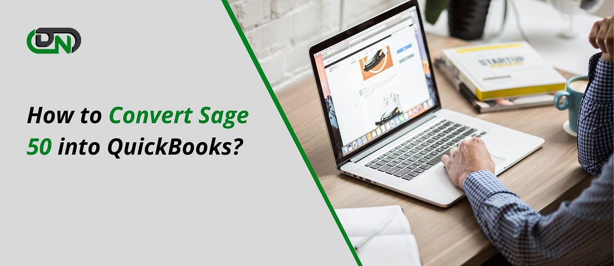 How to Convert Sage 50 into QuickBooks? Paulbryant Medium