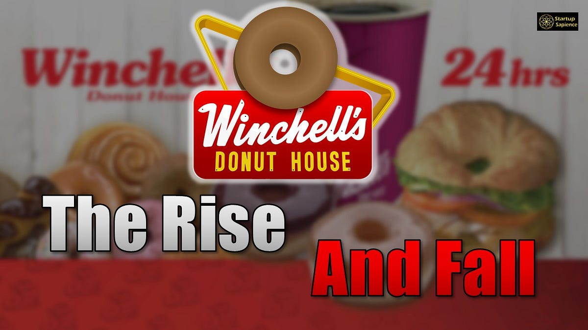 The Rise and Fall of Winchell’s Donut by Startup Sapience Medium