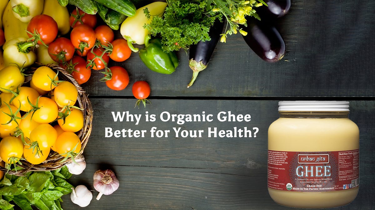 Why is Organic Ghee Better for Your Health? Urban Gita Ghee Medium