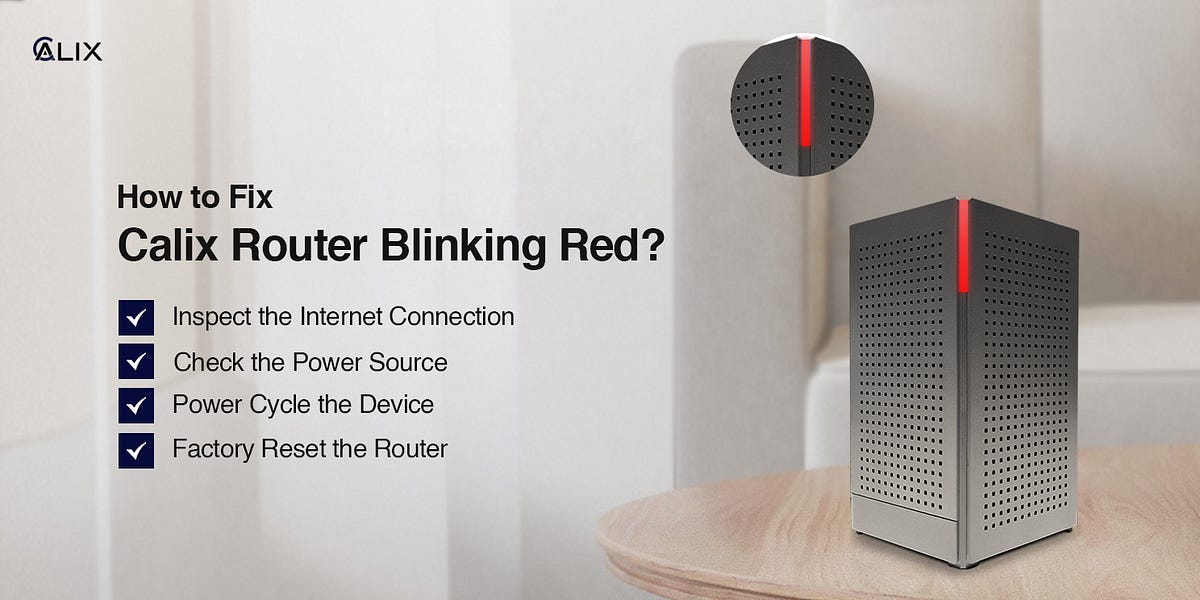 How we can solve the problem of Calix Router Blinking Red