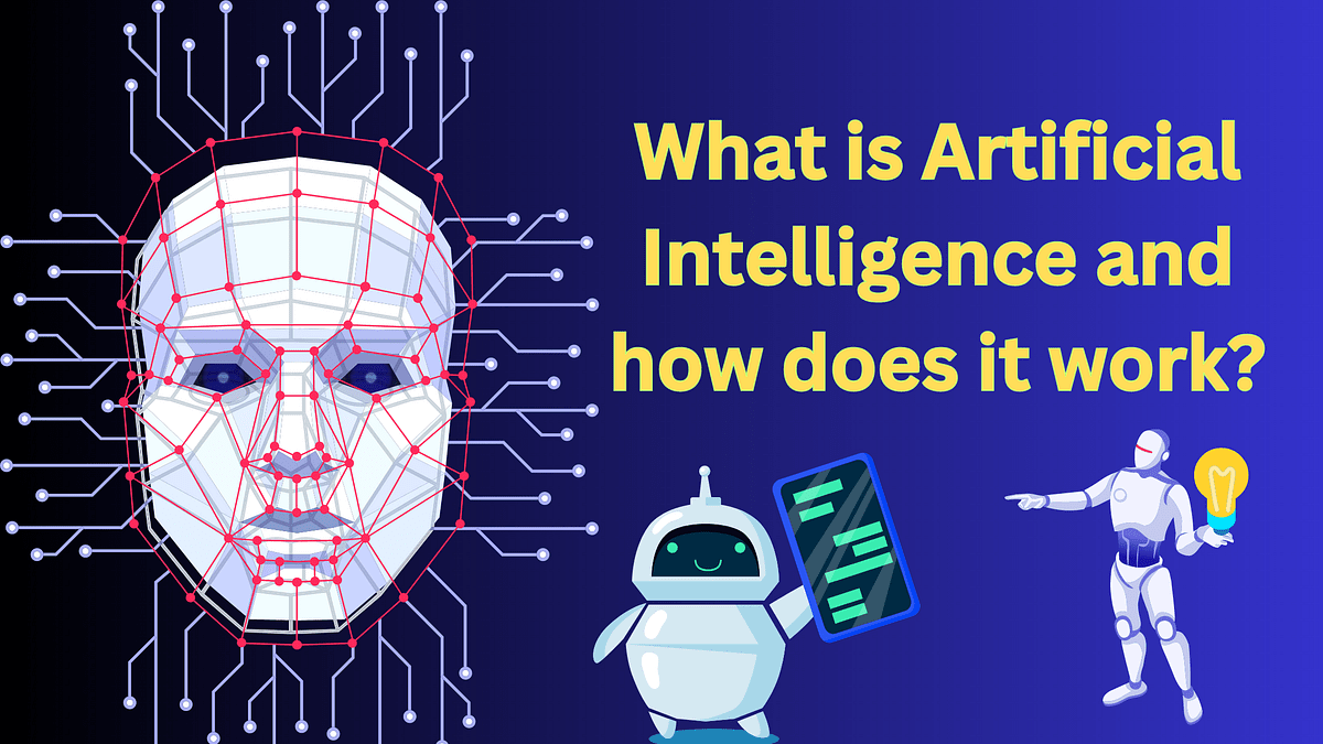 What is Artificial Intelligence and how does it work? by Nilanjan